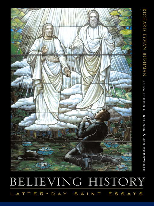 Title details for Believing History by Richard Lyman Bushman - Available